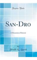 San-Dro: A Discussion of Interest (Classic Reprint)