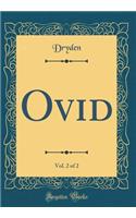 Ovid, Vol. 2 of 2 (Classic Reprint)