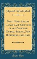 Forty-First Annual Catalog and Circular of the Plymouth Normal School, New Hampshire, 1910-1912 (Classic Reprint)