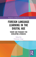 Foreign Language Learning in the Digital Age: Theory and Pedagogy for Developing Literacies(Perspectives on Education in the Digital Age)