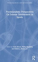 Psychoanalytic Perspectives on Intense Involvement in Sports