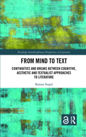 From Mind to Text: Continuities and Breaks Between Cognitive, Aesthetic and Textualist Approaches to Literature(Routledge Interdisciplinary Perspectives on Literature)