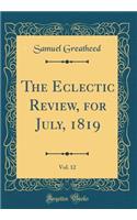 The Eclectic Review, for July, 1819, Vol. 12 (Classic Reprint)