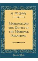 Marriage and the Duties of the Marriage Relations (Classic Reprint)