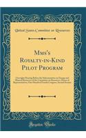 Mms's Royalty-in-Kind Pilot Program: Oversight Hearing Before the Subcommittee on Energy and Mineral Resources of the Committee on Resources, House of Representatives, One Hundred Fourth Congress, Second Session (Classic Reprint)