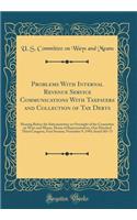 Problems With Internal Revenue Service Communications With Taxpayers and Collection of Tax Debts: Hearing Before the Subcommittee on Oversight of the Committee on Ways and Means, House of Representatives, One Hundred Third Congress, First Session;