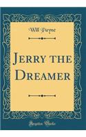 Jerry the Dreamer (Classic Reprint)