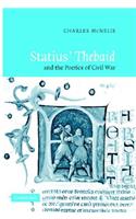 Statius' Thebaid and the Poetics of Civil War