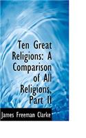 Ten Great Religions: A Comparison of All Religions, Part II