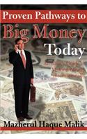 Proven Pathways to Big Money Today: An Idiot's Guide to Making Money Internationally