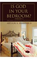 Is God in Your Bedroom?
