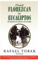 Cuando Florezcan Los Eucaliptos: La Persistencia De La Memoria A Través Del Tiempo(Spanish)