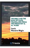 The Bible and the Rule of Faith, Tr. by G.M. Ward