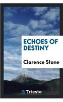 Echoes of Destiny