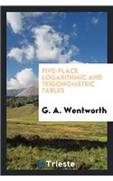 Five-Place Logarithmic and Trigonometric Tables