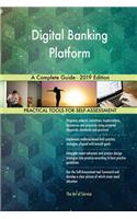 Digital Banking Platform A Complete Guide - 2019 Edition