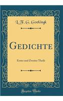 Gedichte: Erster Und Zweiter Theils (Classic Reprint)