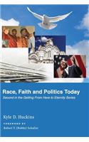 Race, Faith and Politics Today: Getting from Here to Eternity Series