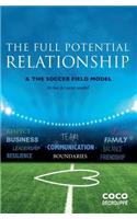 The Full Potential Relationship: The Soccer Field Model