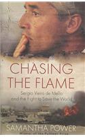 Chasing the Flame: Sergio Vieira De Mello and the Fight to Save the World