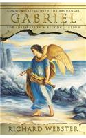 Gabriel: Communicating with the Archangel for Inspiration & Reconciliation