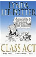 Class Act: How to Beat the British Class System