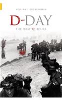 D-Day: The First 72 Hours