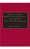Women in Early Modern Polish Society, Against the European Background
