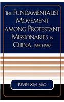 Fundamentalist Movement among Protestant Missionaries in China, 1920-1937