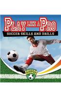 Play Like a Pro: Soccer Skills and Drills