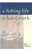 Fishing Life is Hard Work