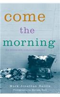 Come the Morning