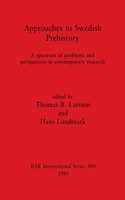 Approaches to Swedish Prehistory: A spectrum of problems and perspectives in contemporary research