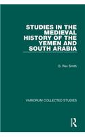 Studies in the Medieval History of the Yemen and South Arabia