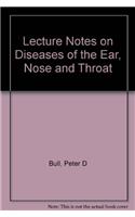 Lecture Notes on Diseases of the Ear, Nose and Throat: (Lecture Notes)