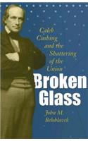 Broken Glass: Caleb Cushing & the Shattering of the Union