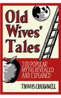 Old Wives Tales: Fact or Folklore?