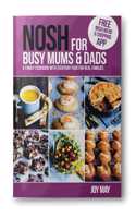 NOSH for Busy Mums and Dads