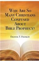 Why Are So Many Christians Confused about Bible Prophecy?