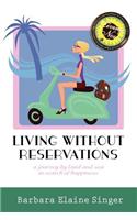 Living Without Reservations, a Journey by Land and Sea in Search of Happiness