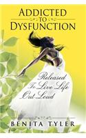 Addicted to Dysfunction