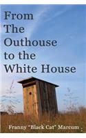 From the Outhouse to the White House