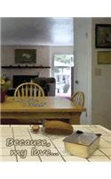 Because, my love...: ...to bake a bread.(English)