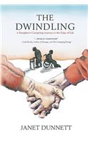 The Dwindling: A Daughter's Caregiving Journey to the Edge of Life
