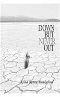 Down But Never Out: A Collection of Poetry