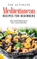 The Ultimate Mediterranean Recipes for Beginners