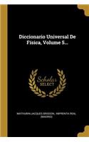 Diccionario Universal De Física, Volume 5...