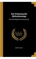 Ursprung der Melusinensage: Eine Ethnologische Untersuchung.