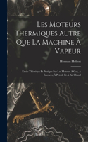 Les Moteurs Thermiques Autre Que La Machine À Vapeur