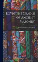 Egypt the Cradle of Ancient Masonry